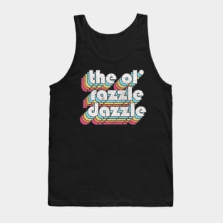 The Ol' Razzle Dazzle // Meme Design Tank Top